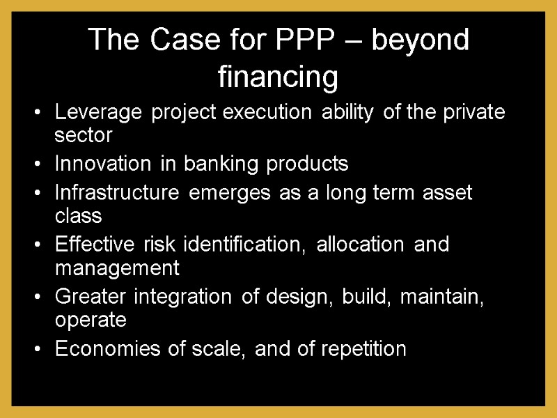 The Case for PPP – beyond financing Leverage project execution ability of the private